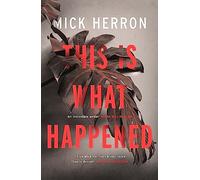 This is What Happened: Mick Herron