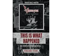 This Is What Happened: The Story of Christian Metal and Vengeance Rising