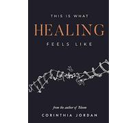 This Is What Healing Feels Like