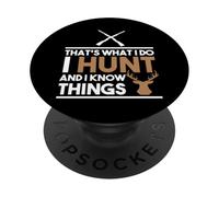 This is what I do, I hunt and I know what I hunt PopSockets Adhesive PopGrip