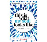 This is What My Soul Looks Like: The Burn After Writing Sequel. A Journal of Self Reflection. (Burn After Writing 2)