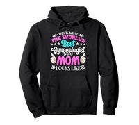 This Is What The World Best Gynecologist Mom Looks Like Pullover Hoodie