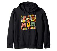 This Is What The World's Greatest Mom Looks Like Groovy Mom Zip Hoodie