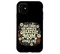 This Is What The Worlds Greatest Mom Looks Like Mother's Day Case for iPhone 11