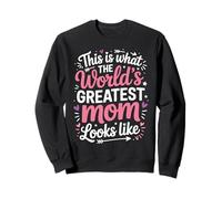 This is What The Worlds Greatest Mom Looks Like Mother's Day Sweatshirt