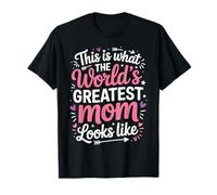 This is What The Worlds Greatest Mom Looks Like Mother's Day T-Shirt