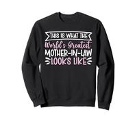 This Is What The World's Greatest Mother-In-Law Looks Like Sweatshirt