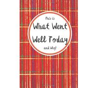 This is What Went Well Today: and Why!