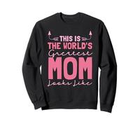 This Is What World's Greatest Mom Looks Like Mother's Day Sweatshirt