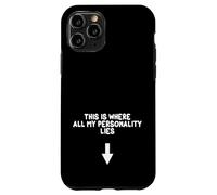 This Is Where All My Personality Lies Funny Adult For Men Case for iPhone 11 Pro