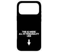 This Is Where All My Personality Lies Funny Adult For Men Case for iPhone 17 Pro Max