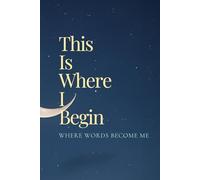 This is where i begin: WHERE WORDS BECOME ME: Gift notebook, journal, aesthetic, moon themed, diary for all