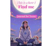 This Is Where I Find Me: Guided Journal with Prompts to Build Confidence, Practice Self-Love, and Discover Yourself (Ages 11-15) Dog edition