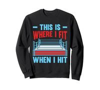 This Is Where I Fit When I Hit Gloves Boxing Gloves Sweatshirt