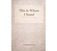This is where I stand: A Guided Journal