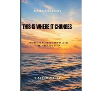 This Is Where It Changes: How to Finally Break Free, Overcome Self-Sabotage, and Become Who You Were Meant to Be (KINGDOM FIELDS Series)