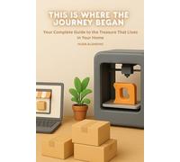 This Is Where the Journey Began - Your Complete Guide to the Treasure That Lives in Your Home