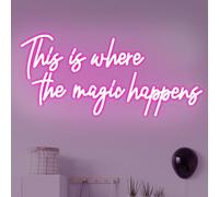 This Is Where The Magic Happens Neon Sign