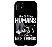 This Is Why Humans Cant Have Nice Things Funny Pet Dog Jokes Case for iPhone 11