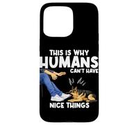 This Is Why Humans Cant Have Nice Things Funny Pet Dog Jokes Case for iPhone 15 Pro Max