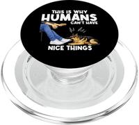 This Is Why Humans Cant Have Nice Things Funny Pet Dog Jokes PopSockets PopGrip for MagSafe