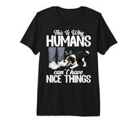 This is Why Humans Cant Have Nice Things Funny Pet Dog Jokes Premium T-Shirt
