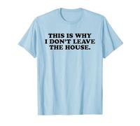 This is Why I Don't Leave The House - Funny Introvert Emo T-Shirt, Men, Baby Blue, 3X-Large