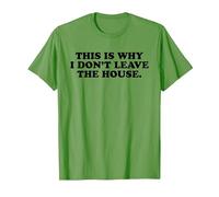 This is Why I Don't Leave The House - Funny Introvert Emo T-Shirt, Men, Grass Green, Large