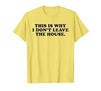 This is Why I Don't Leave The House - Funny Introvert Emo T-Shirt, Men, Lemon Yellow, XX-Large