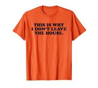 This is Why I Don't Leave The House - Funny Introvert Emo T-Shirt, Men, Orange, Small