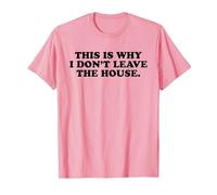 This is Why I Don't Leave The House - Funny Introvert Emo T-Shirt, Men, Pink, X-Large