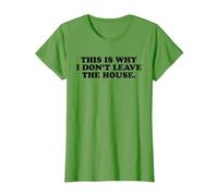 This is Why I Don't Leave The House - Funny Introvert Emo T-Shirt, Women, Grass Green, 3X-Large