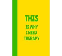 This Is Why I Need Therapy Notebook Journal: Blank College Lined Notebook | 6 x 9, 120 Pages