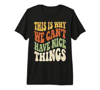 This is Why We Can't Have Nice Things Funny Mens Graphics Premium T-Shirt