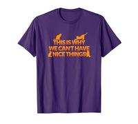 This is Why We Can't Have Nice Things T-Shirt, Men, Purple, Medium