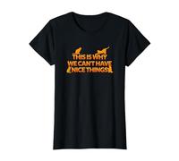 This is Why We Can't Have Nice Things T-Shirt, Women, Black, 3X-Large
