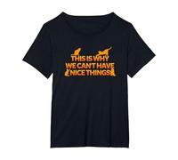 This is Why We Can't Have Nice Things T-Shirt, Women's Plus, Black, 4X