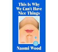 This Is Why We Can't Have Nice Things: Winner of the 2023 BBC National Short Story Award