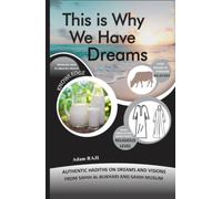 This is Why We Have Dreams: Authentic Hadiths on Dreams and Visions from Sahih Al-Bukhari and Sahih Muslim (Education and Islamic Studies Books)