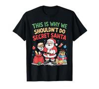 This is Why We Shouldn't Do Secret Santa Funny T-Shirt