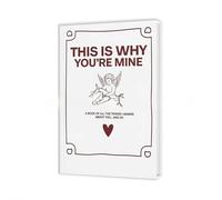This Is Why You're Mine Couples Keepsake Book, Writing Meaningful Moments | Romantic Keepsake Memory Book for Anniversaries, Wedding, Birthday, Valentine's Day Gift, Husband & Wife