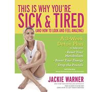 This Is Why You're Sick & Tired: And How to Look and Feel Amazing