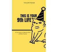 This Is Your 9th Life: 20 Cat Hacks to Make the Most of Where You Are