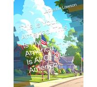 This Is Your America, This Is My America, This Is All Of Our America!