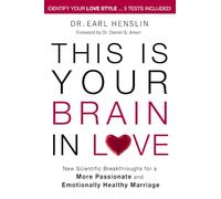 This is Your Brain in Love: New Scientific Breakthroughs for a More Passionate and Emotionally Healthy Marriage