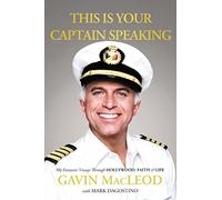 This Is Your Captain Speaking: My Fantastic Voyage Through Hollywood, Faith and Life
