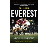 This is Your Everest: The Lions, The Springboks and the Epic Tour of 1997