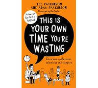 This Is Your Own Time You’re Wasting: The SUNDAY TIMES bestseller from the hilarious teacher duo and podcast hosts, the Two Mr Ps