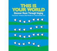 This Is Your World: Learn Music Literacy Through Singing