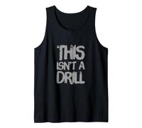 This Isn’t A Drill Funny Text Messages Funny Humor Quotes Tank Top